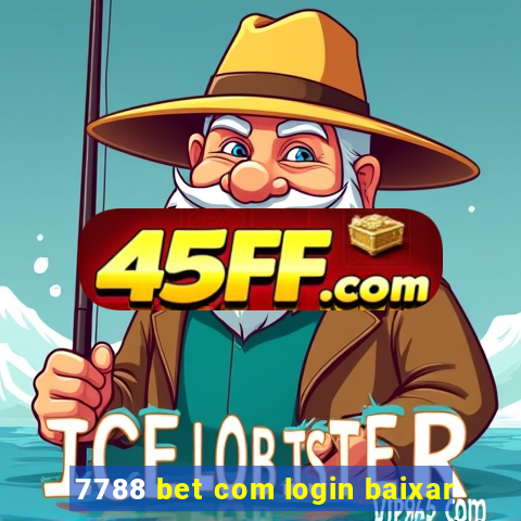 7788 bet com login baixar